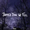 Ginger - Braver Than We Feel - Single